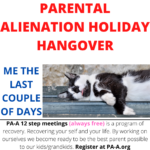 PARENTAL ALIENATION (PA) HOLIDAY HANGOVER