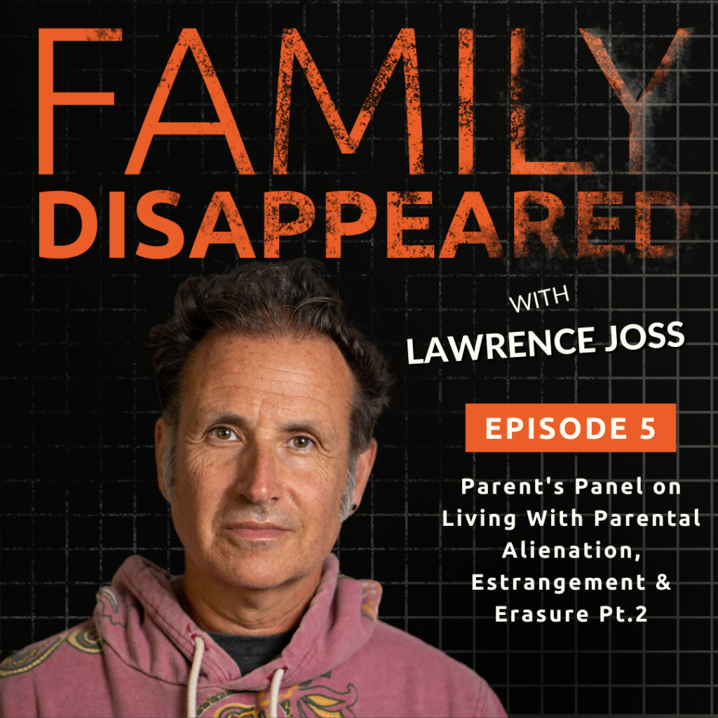 FAMILY DISAPPEARED PODCAST: Parent's panel on living with parental ...